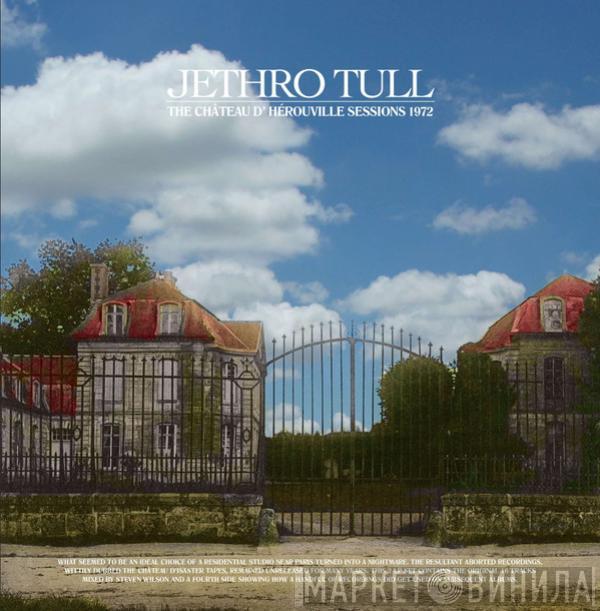 Jethro Tull -  The Chateau D'Herouville Sessions 1972