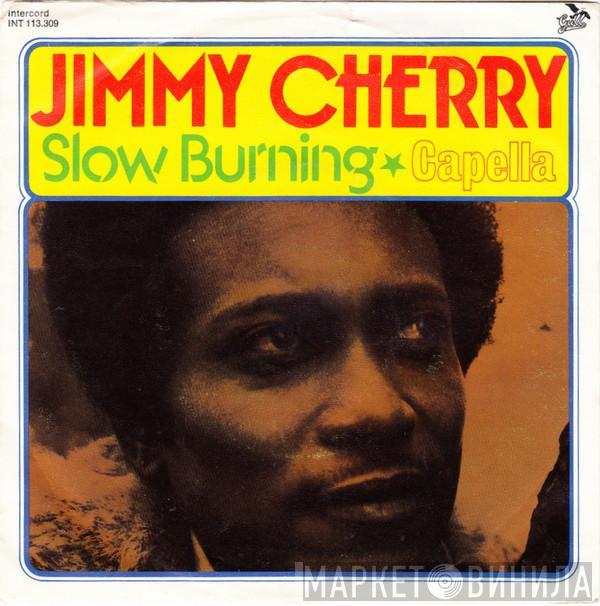 Jimmy Cherry - Slow Burning