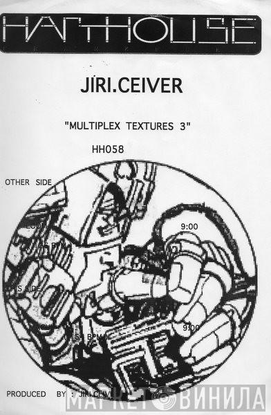Jiri.Ceiver - Multiplex Textures 3