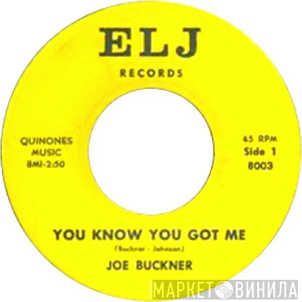 Joe Buckner - You Know You Got Me
