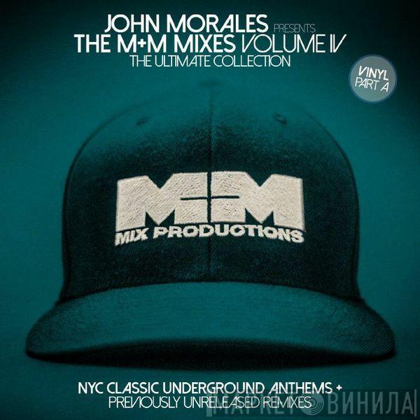 John Morales - The M+M Mixes Volume IV (The Ultimate Collection) (Part A)