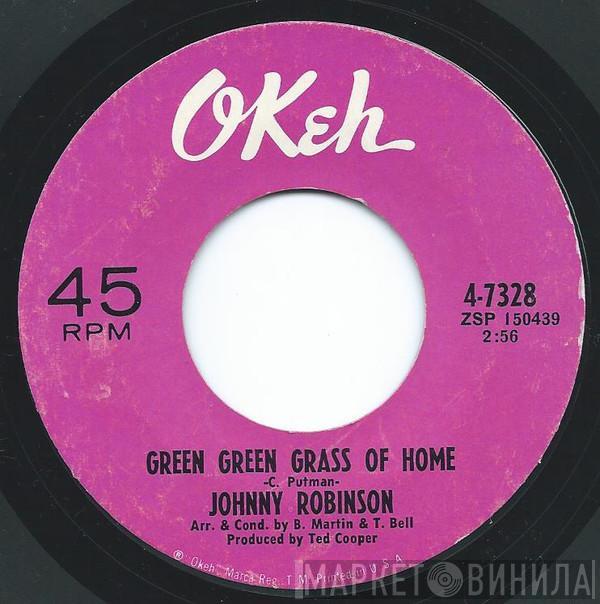 Johnny Robinson - Green Green Grass Of Home / You've Been With Him