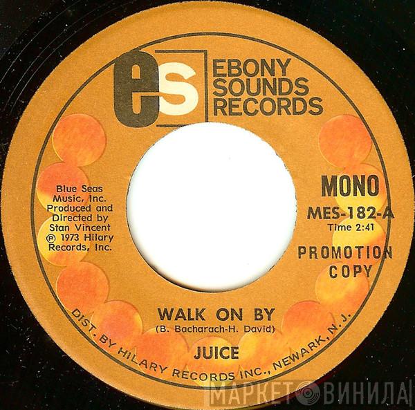 Juice  - Walk On By
