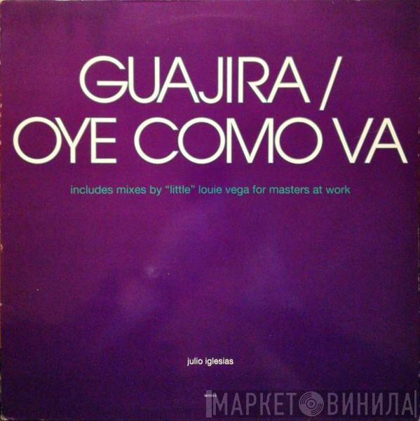 Julio Iglesias - Guajira / Oye Como Va
