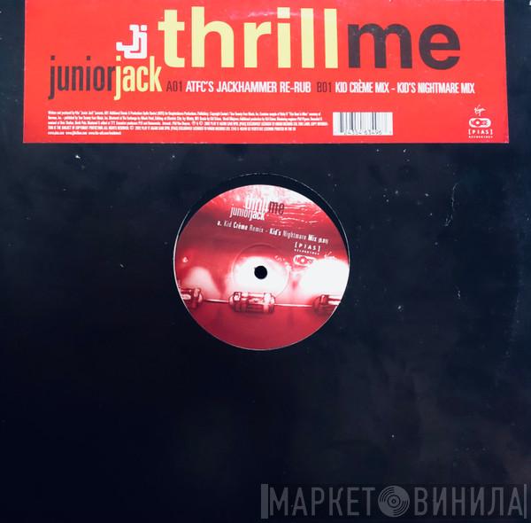 Junior Jack - Thrill Me (Remixes)