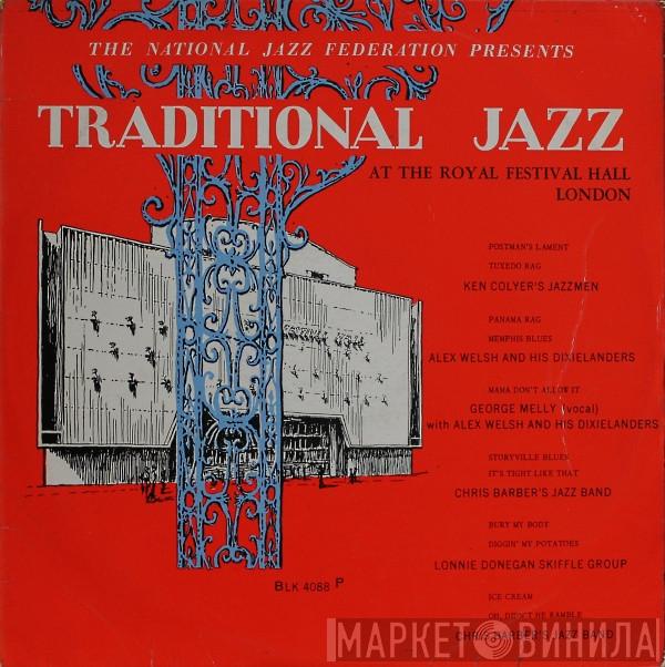 Ken Colyer's Jazzmen, Alex Welsh Dixielanders, George Melly, Chris Barber's Jazz Band, Lonnie Donegan's Skiffle Group - The National Jazz Federation Presents: Traditional Jazz At The Royal Festival Hall, London