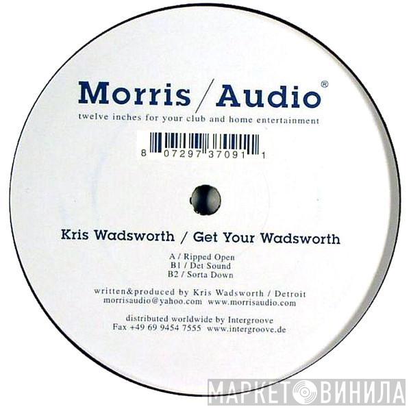 Kris Wadsworth - Get Your Wadsworth