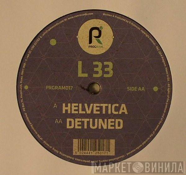 L 33 - Helvetica / Detuned