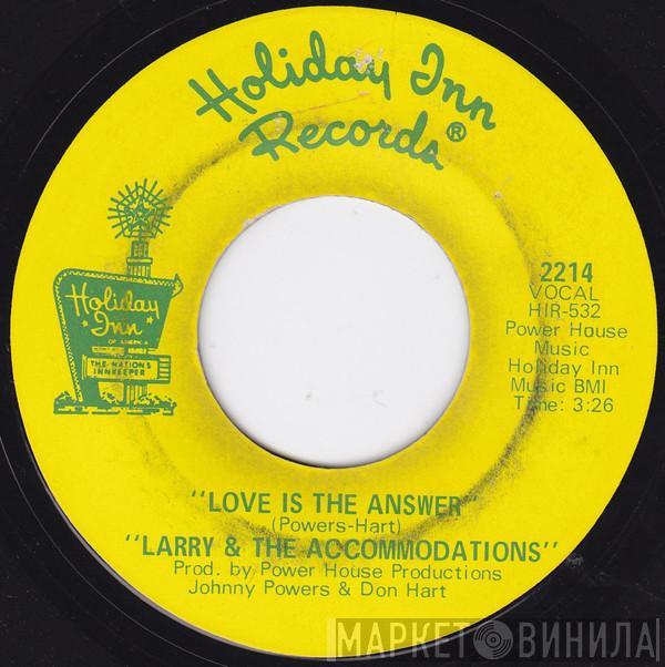 Larry & The Accommodations - Love Is The Answer / I Wanna Hold You