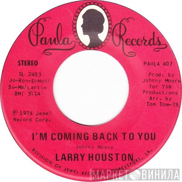 Larry Houston - I'm Coming Back To You / Everything I Do