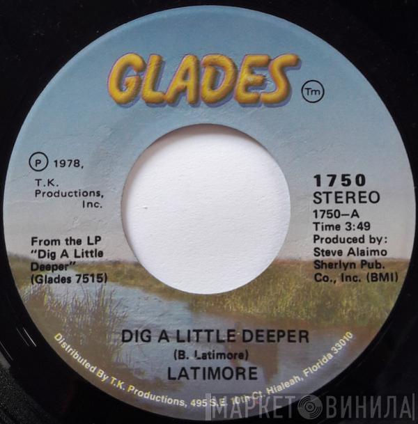 Latimore  - Dig A Little Deeper / Let Me Go