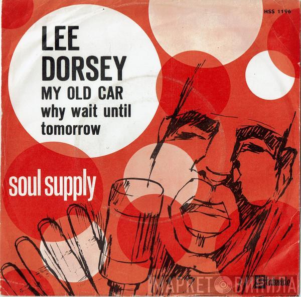 Lee Dorsey - My Old Car / Why Wait Until Tomorrow