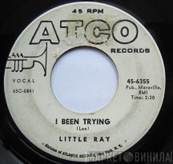 Little Ray  - I Who Have Nothing / I Been Trying