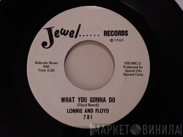 Lonnie And Floyd - What You Gonna Do