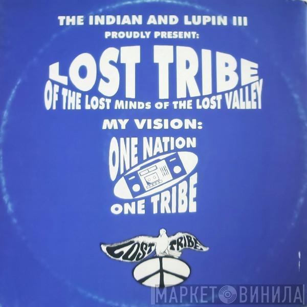 Lost Tribe Of The Lost Minds Of The Lost Valley - My Vision, One Nation, One Tribe