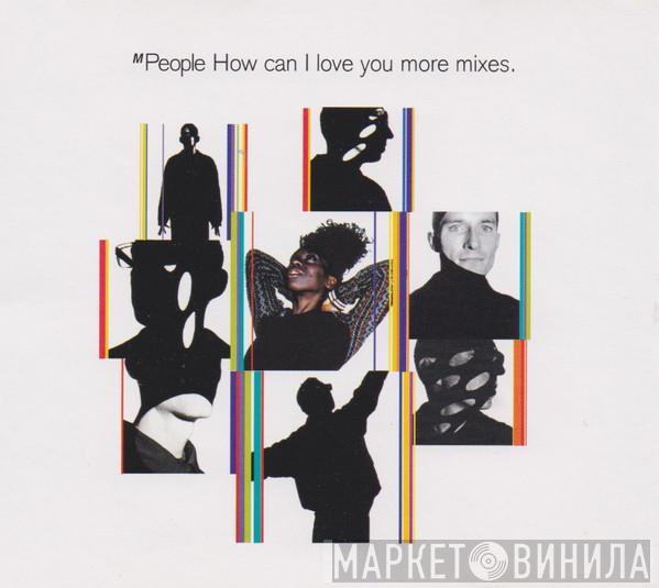 M People - How Can I Love You More Mixes.