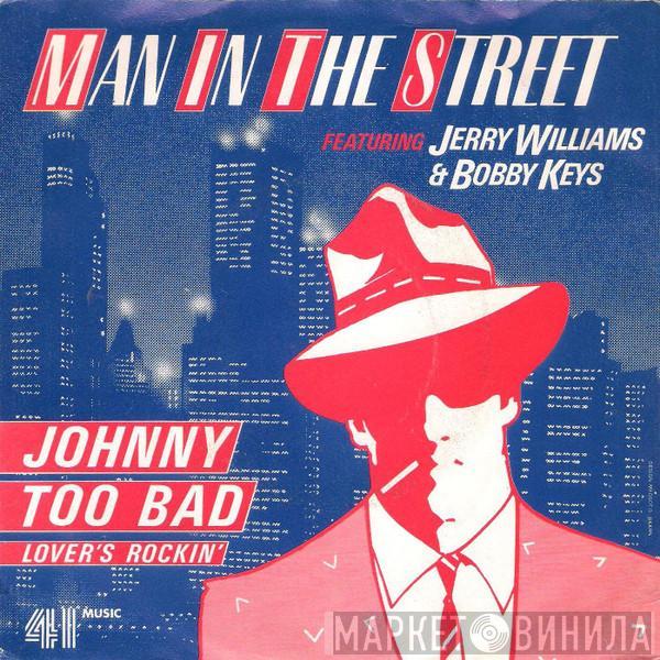 Man In The Street, Jerry Lynn Williams, Bobby Keys - Johnny Too Bad