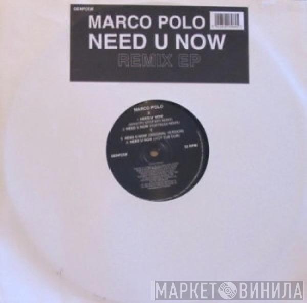 Marco Polo - Need U Now  - Remix EP