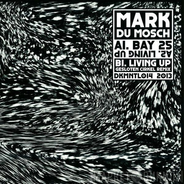 Mark Du Mosch - Bay 25