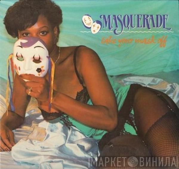 Masquerade  - Take Your Mask Off