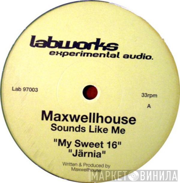 Maxwellhouse - Sounds Like Me
