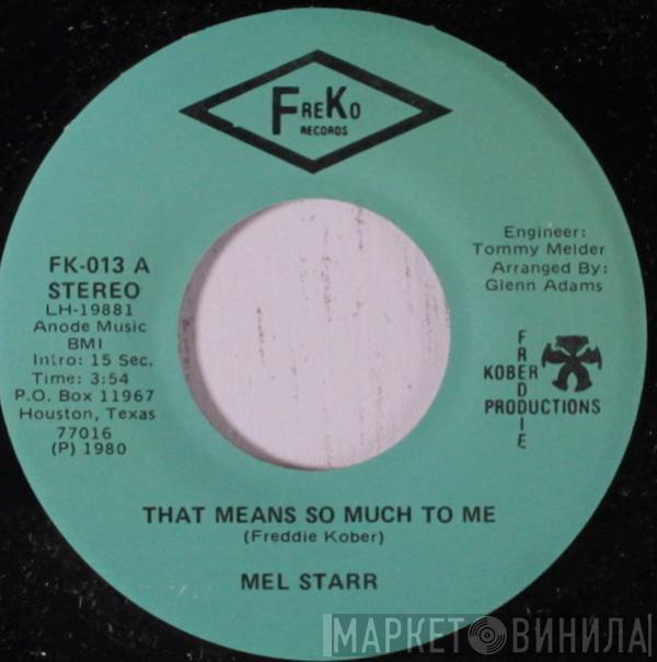 Mel Starr - That Means So Much To Me