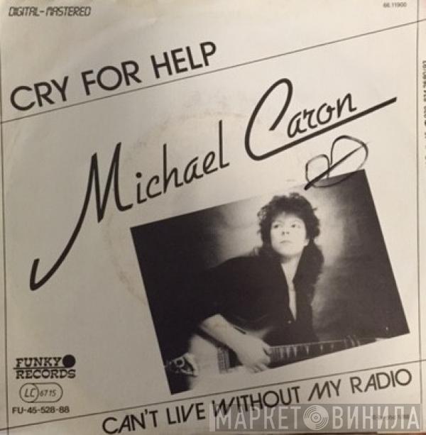 Michael Caron - Cry For Help