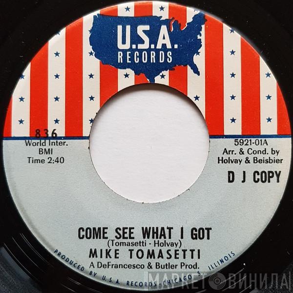 Mike Tomasetti - Come See What I Got / Memories If Yesterday