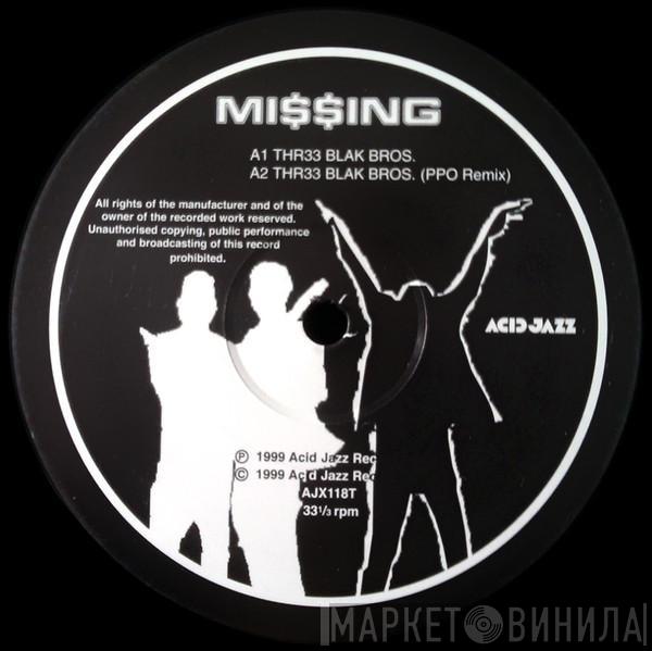 Missing - Thr33 Blak Bros.