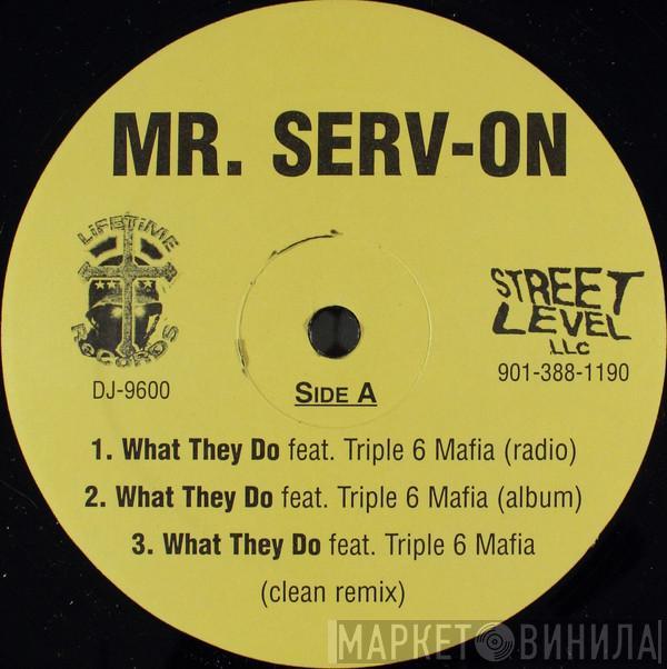 Mr. Serv-On, Three 6 Mafia - What They Do
