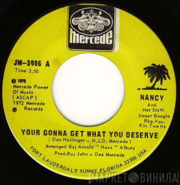 Nancy , Sixth Street Boogie - Your Gonna Get What You Deserve