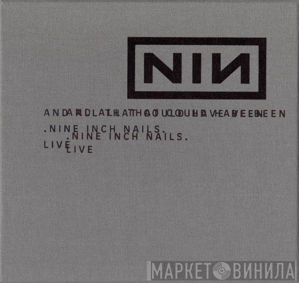 Nine Inch Nails - And All That Could Have Been (Live)