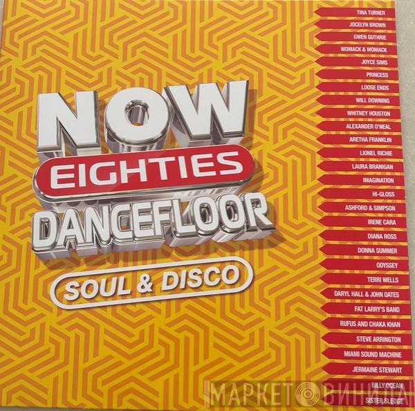  - Now Eighties Dancefloor Soul & Disco