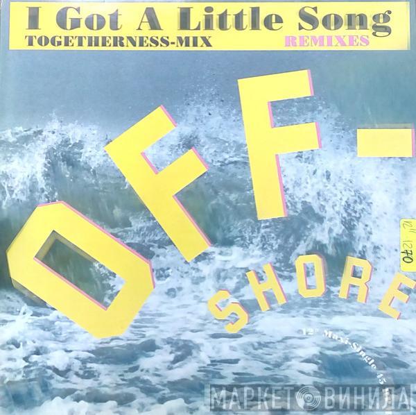 Off-Shore - I Got A Little Song