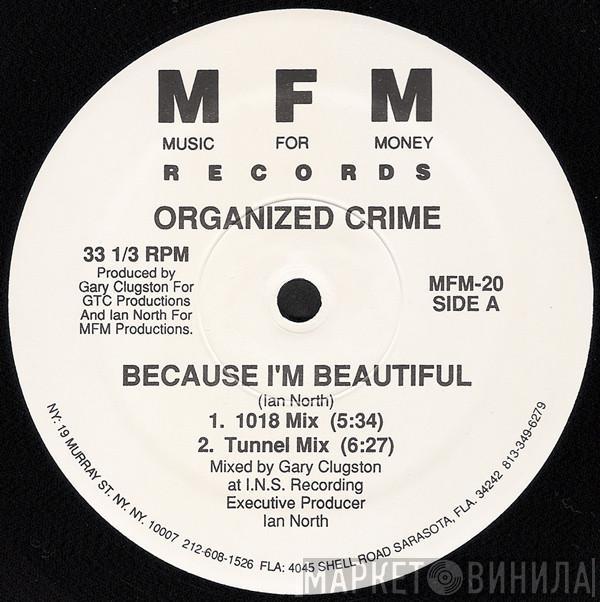 Organized Crime  - Because I'm Beautiful