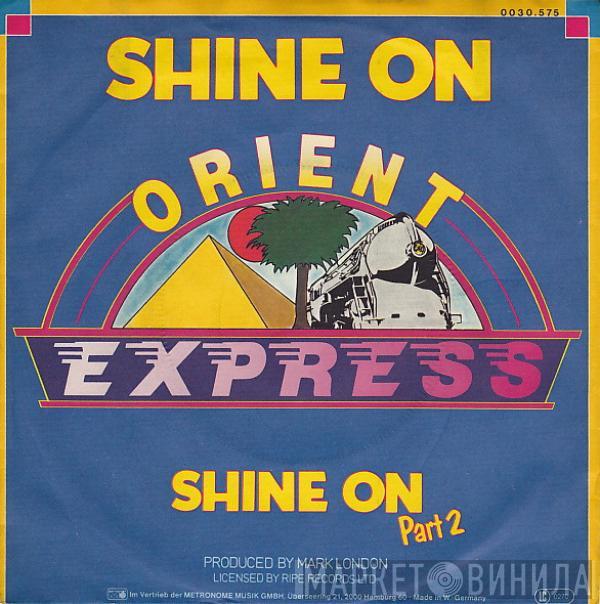 Orient Express - Shine On