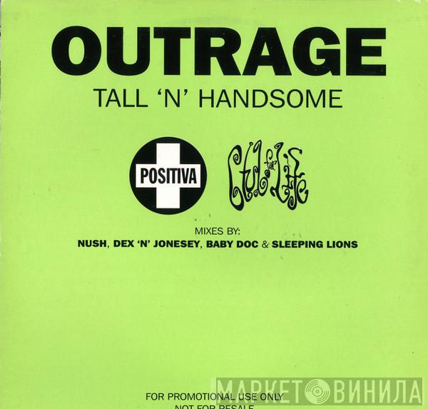 Outrage - Tall 'N' Handsome