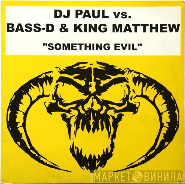 Paul Elstak, Bass-D & King Matthew - Something Evil