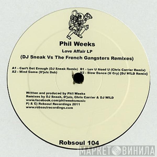 Phil Weeks - Love Affair LP (DJ Sneak Vs The French Gangsters Remixes)