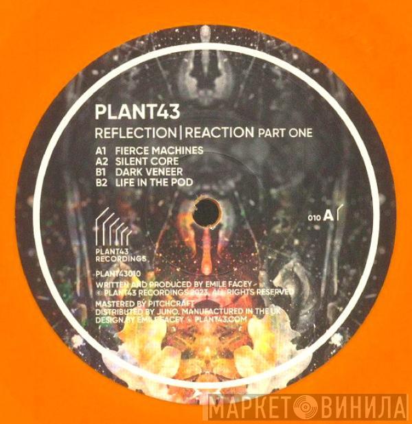 Plant43 - Reflection/Reaction Part One