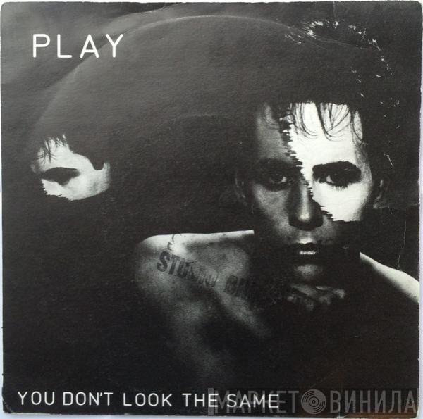 Play  - You Don't Look The Same