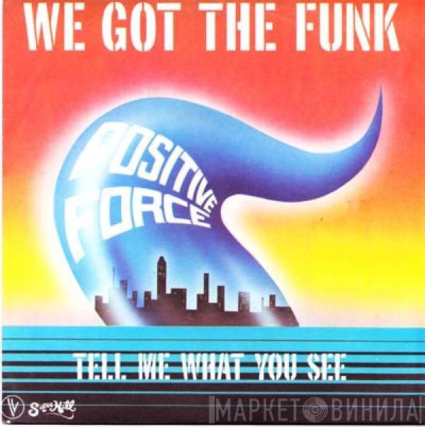 Positive Force - We Got The Funk
