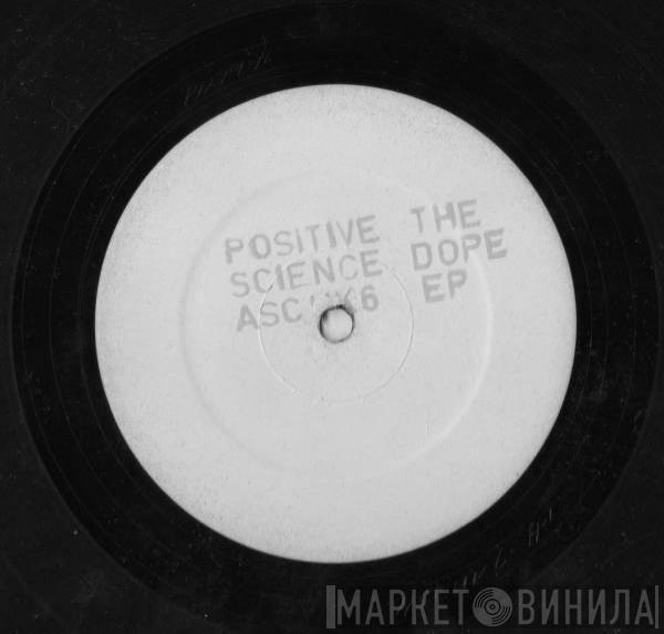 Positive Science - The Dope EP