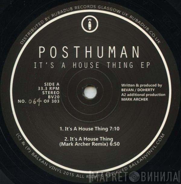 Posthuman - It's A House Thing EP