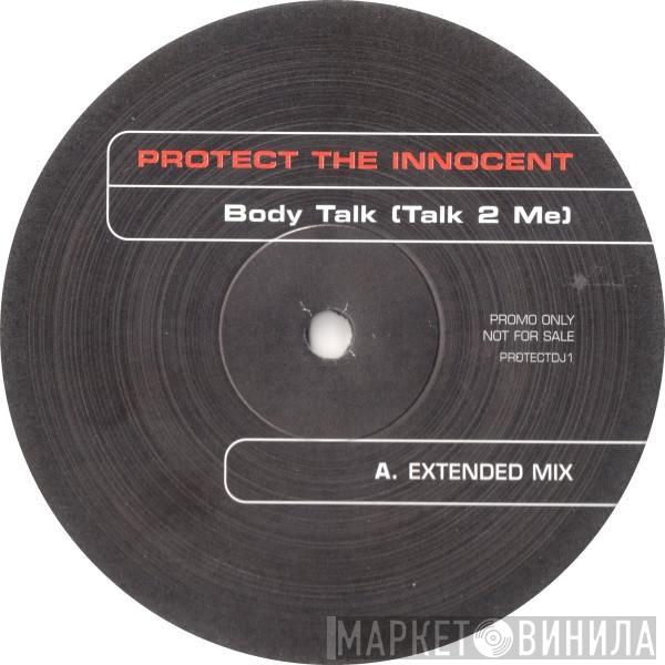 Protect The Innocent - Body Talk (Talk 2 Me)