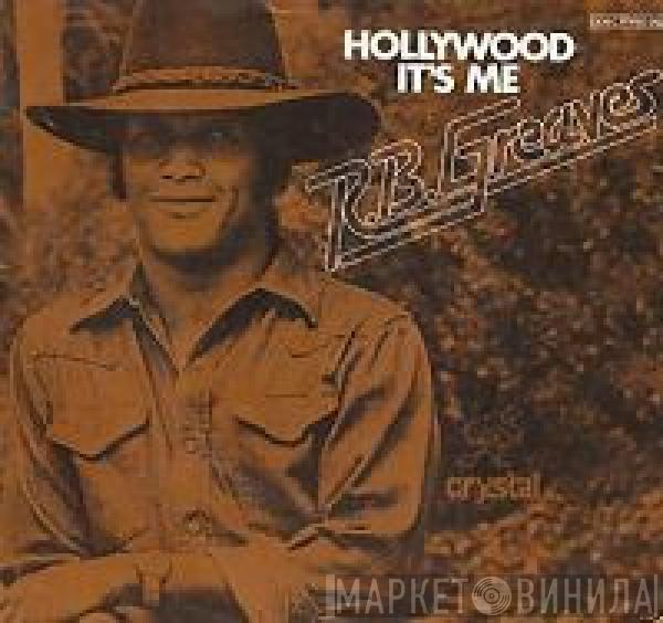 R.B. Greaves - Hollywood It's Me
