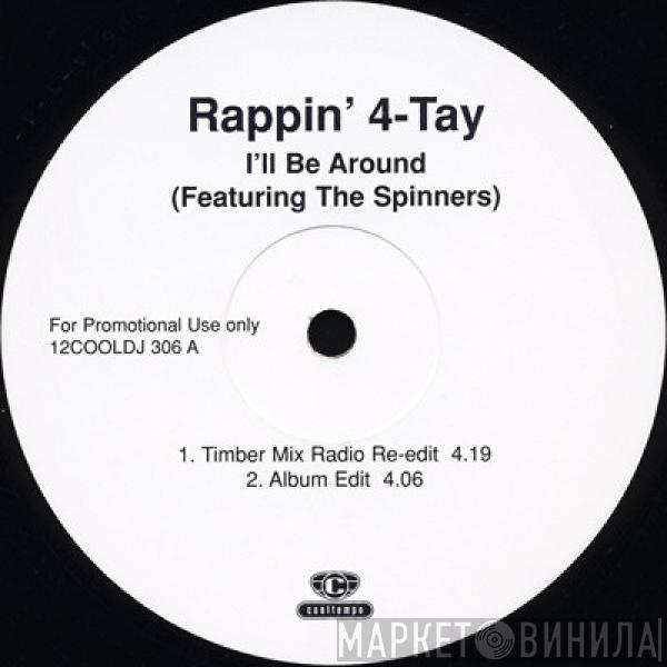 Rappin' 4-Tay, Spinners - I'll Be Around