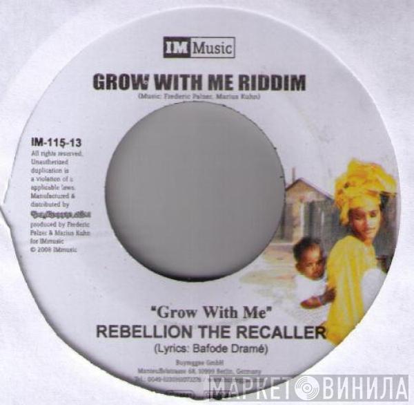 Rebellion The Recaller - Grow With Me