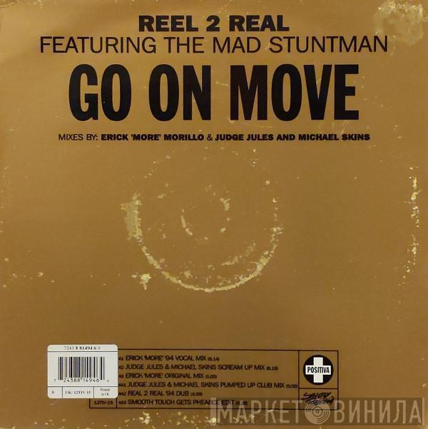 Reel 2 Real, The Mad Stuntman - Go On Move