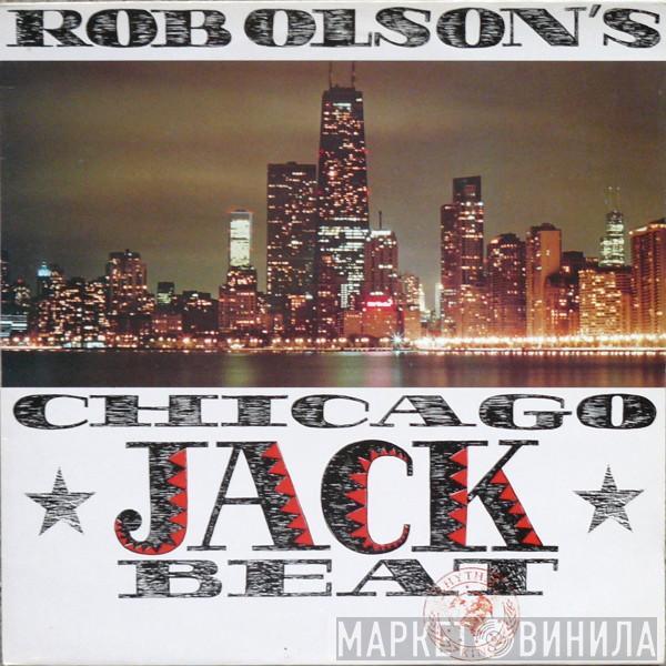 Rob Olson - Rob Olson's Chicago Jack Beat